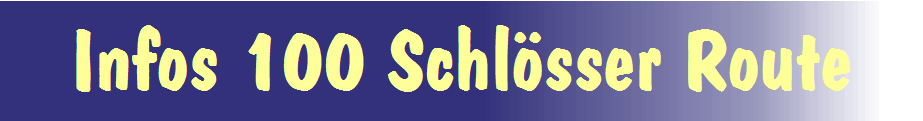 Infos 100 Schlsser Route